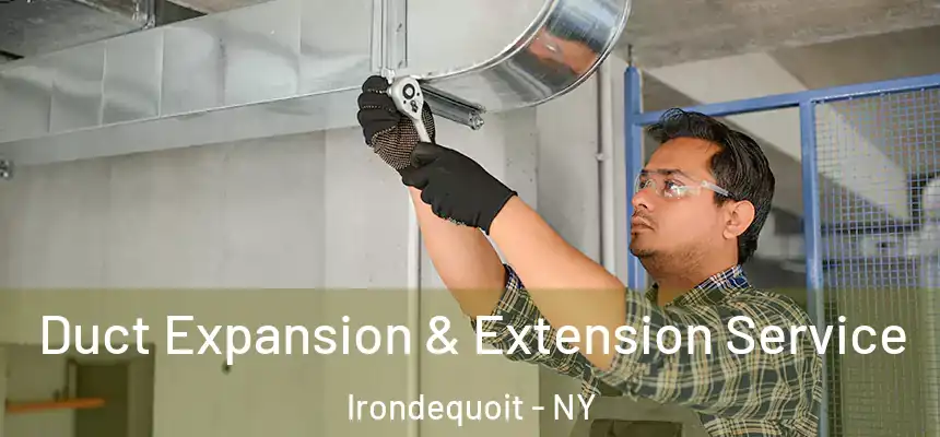  Duct Expansion & Extension Service Irondequoit - NY