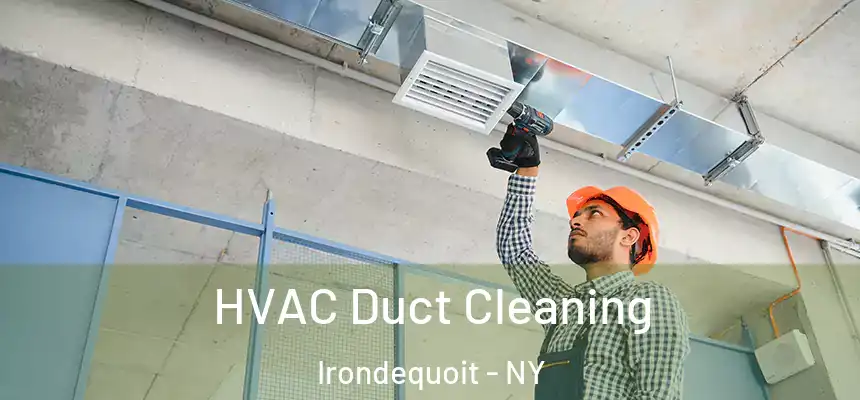  HVAC Duct Cleaning Irondequoit - NY
