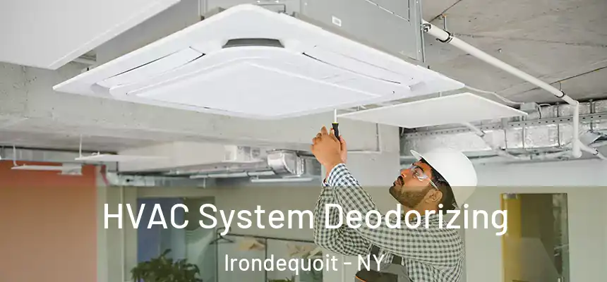  HVAC System Deodorizing Irondequoit - NY