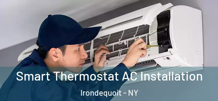 Smart Thermostat AC Installation Irondequoit - NY